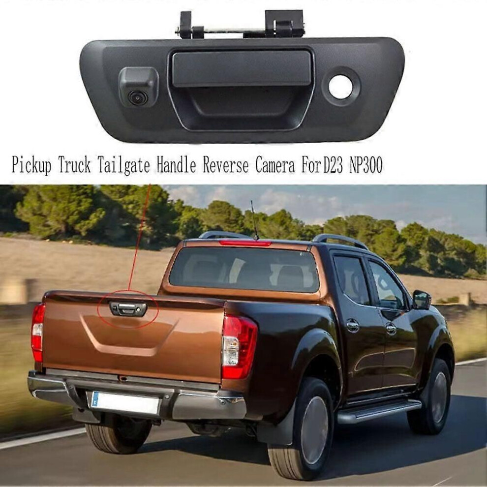 Pickup Truck Tailgate Handle Reverse Camera Rear View Camera For Nissan Navara D23 Np300 2015-2020 9345346668387