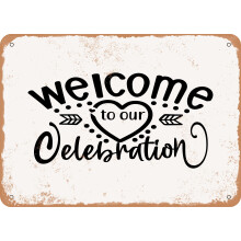 METAL SIGN - Welcome To Our Celebration - Vintage Rusty Look