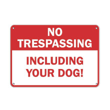 Warning Sign No Trespassing Including Your Dog Pet Animal Sign Road Sign Business Metal Sign Size: 8 x 12 inch