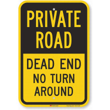 Private Road Dead End No Turn Around Sign 12x16