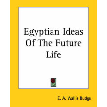 Egyptian Ideas Of The Future Life