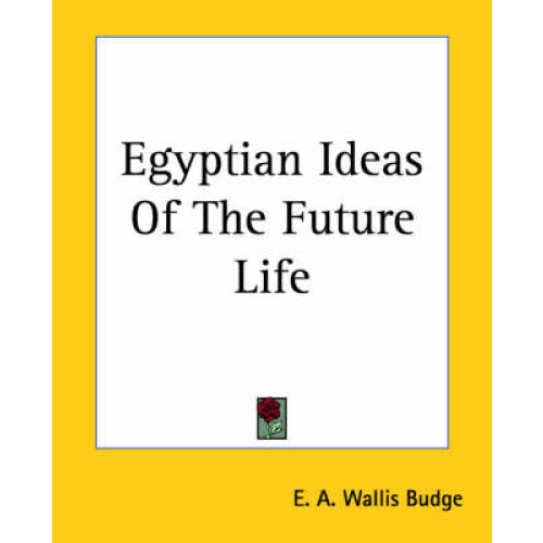 Egyptian Ideas Of The Future Life