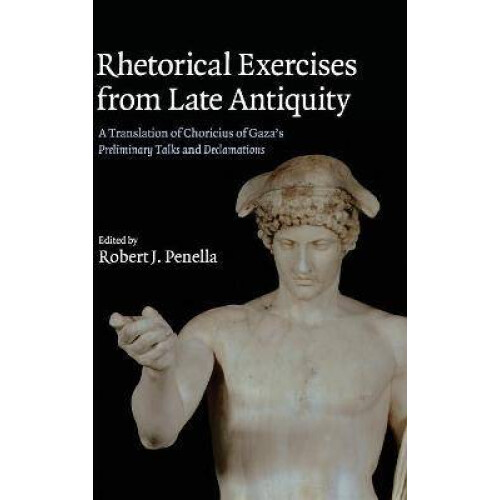Rhetorical Exercises from Late Antiquity
