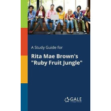 A Study Guide for Rita Mae Brown's "Ruby Fruit Jungle"