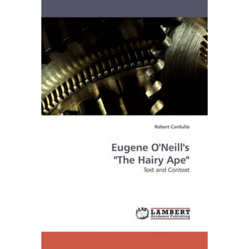 Eugene O'Neill's "The Hairy Ape"