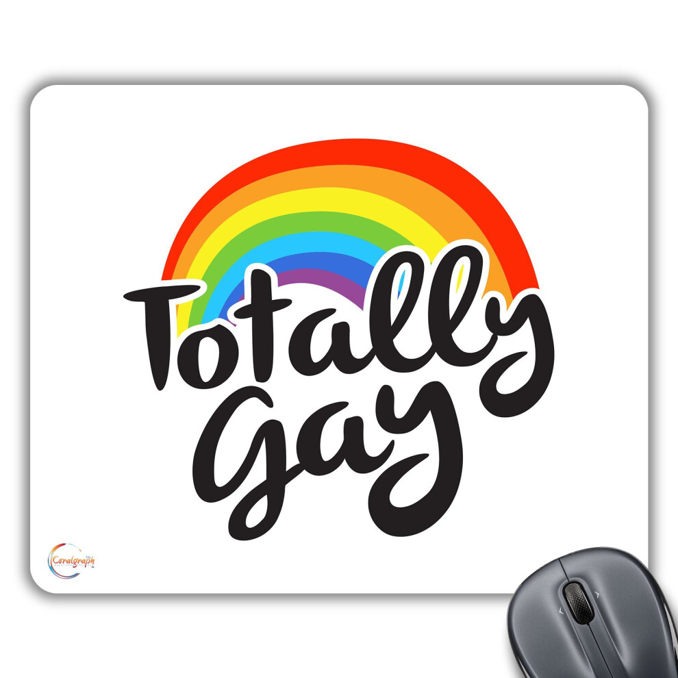 Coralgraph Inc Cp412 Totally Gay Novelty Gift Printed Pc Laptop Computer Mouse Mat Pad 7625670293823