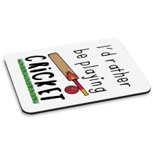 I'd Rather Be Playing Cricket PC Computer Mouse Mat Pad