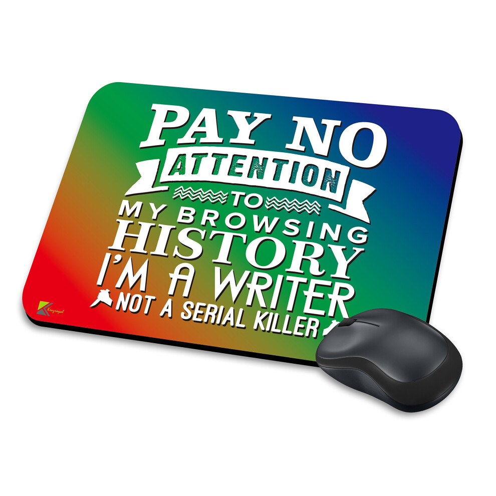 Mm005 - Pay No Attention To My Browsing History I'm A Writer Not A Serial Killer Funny Novelty Gift Mousemat/Mousepad Anti Slip Laptop Computer Pc 7437325469466