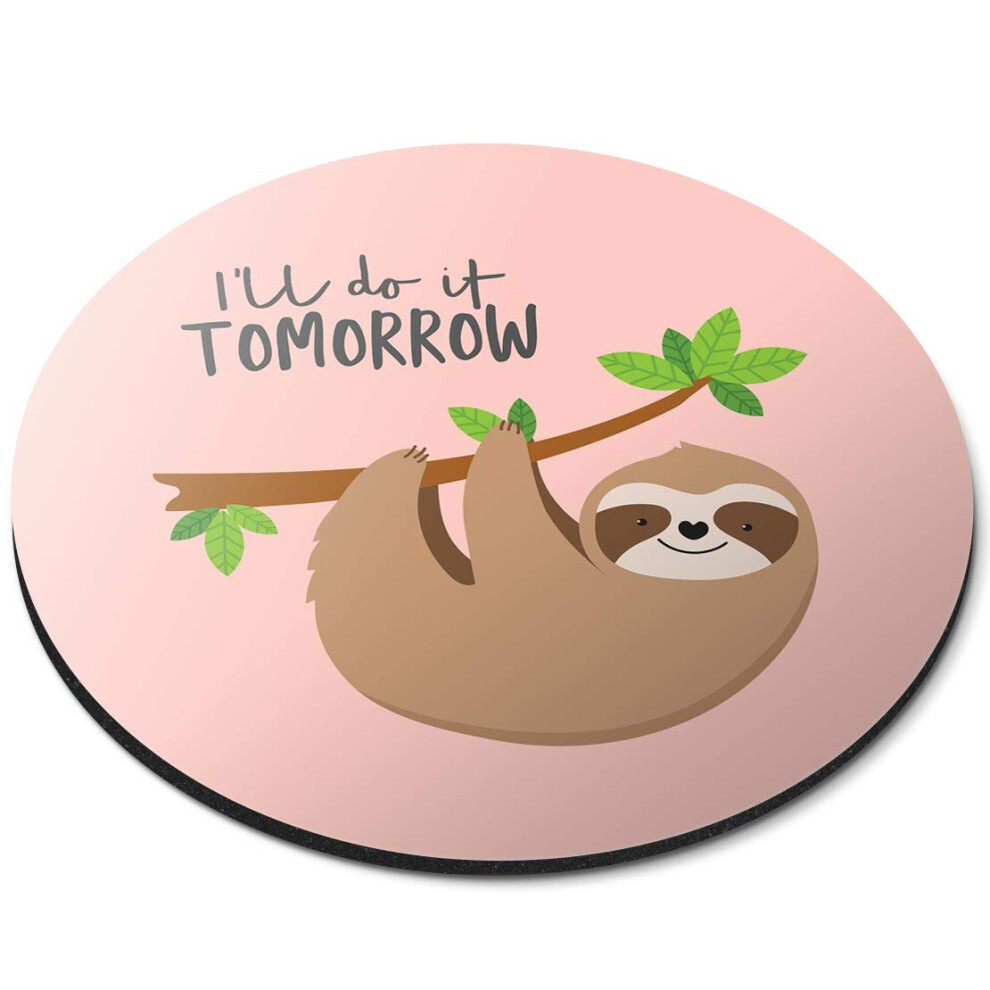 Destination Vinyl Ltd Sloth Quote Lazy Chilled Relaxed Teenager - Flexible Round 5Mm Rubber Mouse Mat Office Home Novelty Printed Desk Accessory - Black 7626012317474