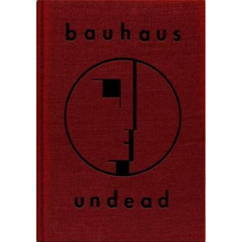 Haskins, K: Bauhaus Undead