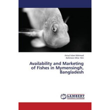Availability and Marketing of Fishes in Mymensingh, Bangladesh