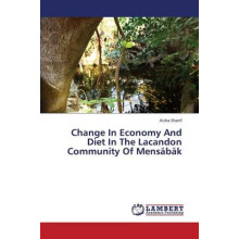 Change In Economy And Diet In The Lacandon Community Of Mensäbäk