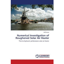 Numerical Investigation of Roughened Solar Air Heater