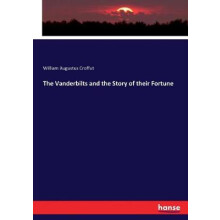 The Vanderbilts and the Story of their Fortune