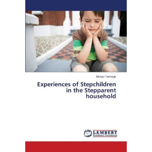Experiences of Stepchildren in the Stepparent household