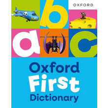 Oxford First Dictionary: Illustrated dictionary for children age 5+ (Oxford First Dictionaries)