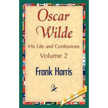 Oscar Wilde, His Life and Confessions, Volume 2