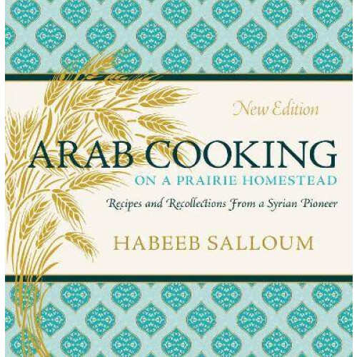 Arab Cooking on a Prairie Homestead