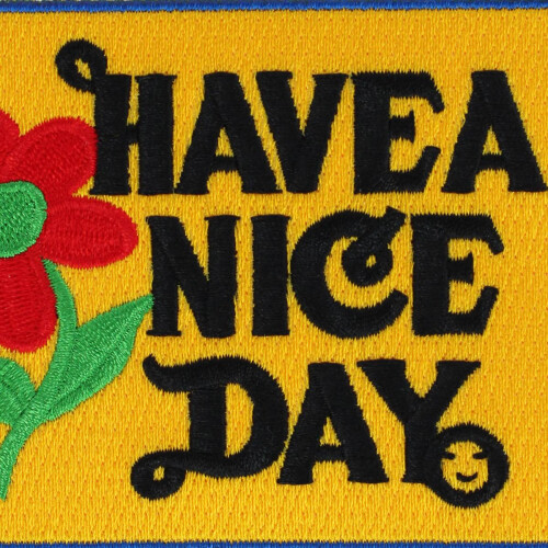 CTM Have a Nice Day Embroidered Patch 2