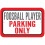 Znak „Parking tylko dla piłkarzyków” 9" x 6" 1