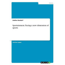 Sportainment. Facing a new dimension of sports