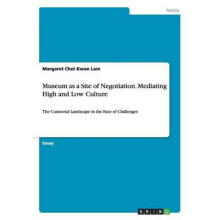 Museum as a Site of Negotiation. Mediating High and Low Culture