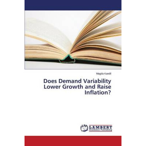 Does Demand Variability Lower Growth and Raise Inflation?