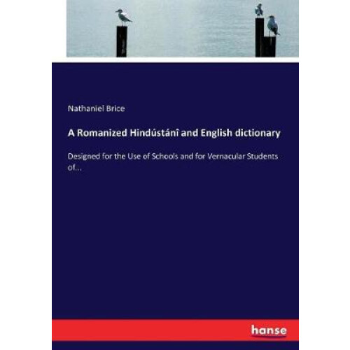 A Romanized Hindústáni and English dictionary