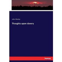 Thoughts upon slavery