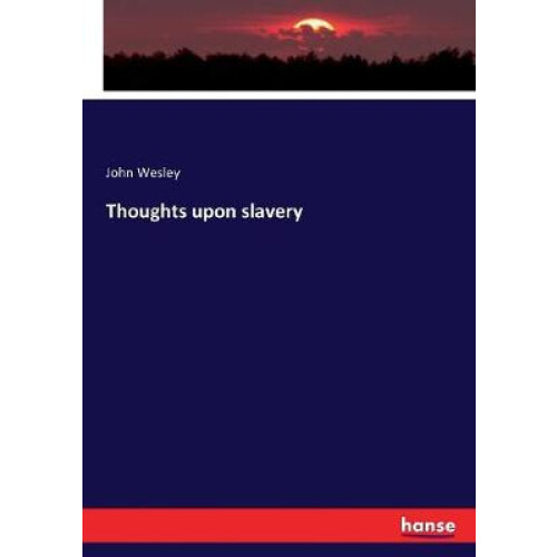 Thoughts upon slavery