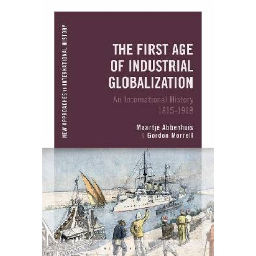 The First Age of Industrial Globalization