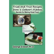 Tried and True Recipes from a Caterer's Kitchen