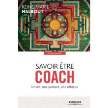 Savoir être coach: Un art, une posture, une éthique