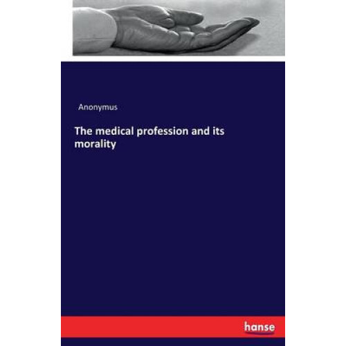 The medical profession and its morality