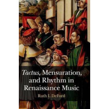Tactus, Mensuration and Rhythm in Renaissance Music
