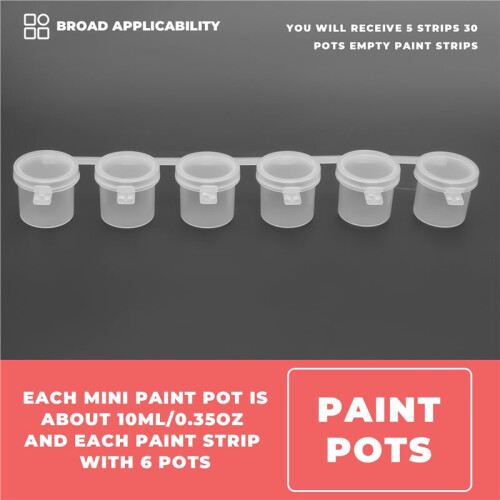 5 Strips 30 Pots Empty Paint Strips Paint Cup Pots, 10Ml/ 0.35Oz  Paint Pot Strips Clear Plastic Storage Containers 1