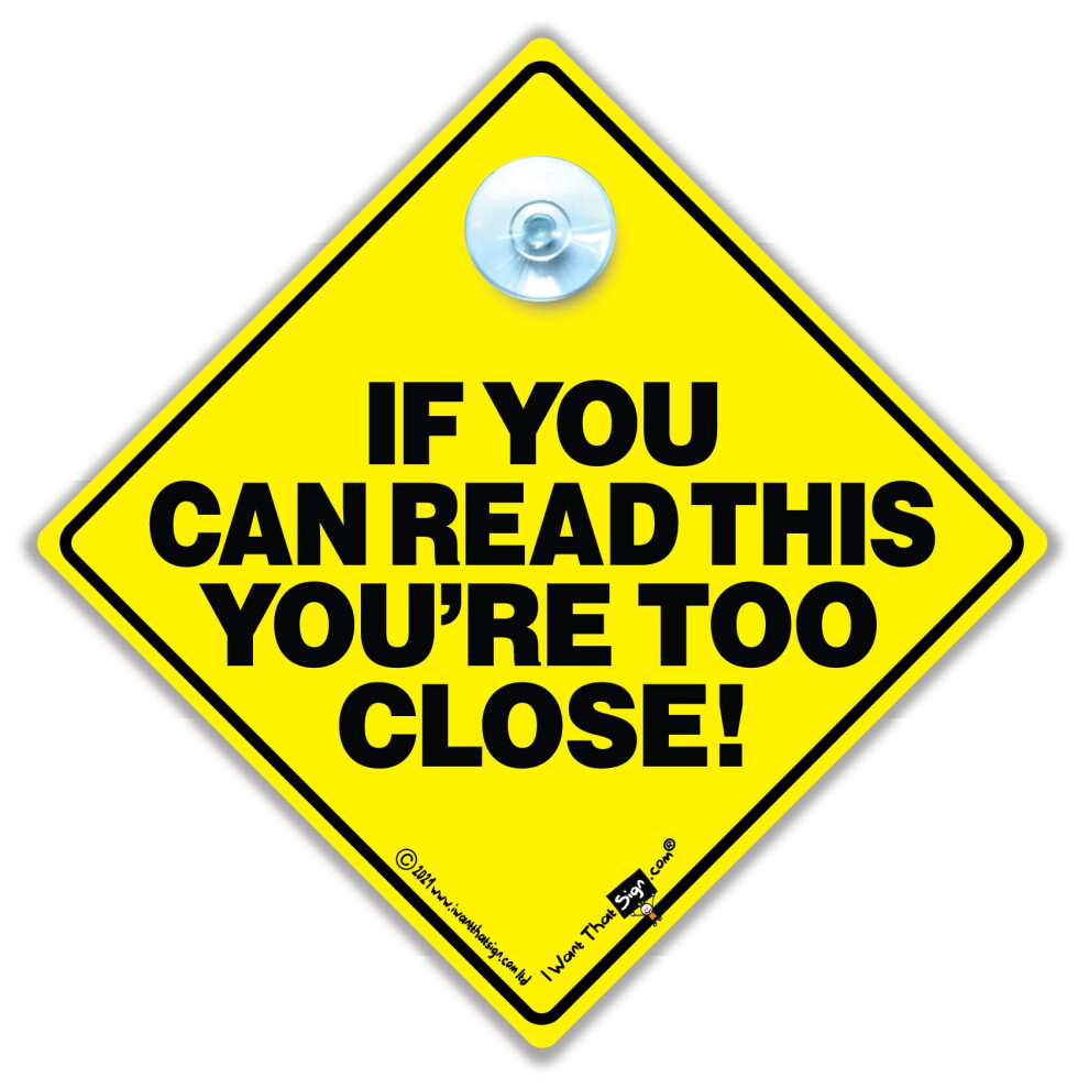 If You Can Read This You Are Too Close Car Sign, Anti Tailgater Car Sign To Deter Tailgaters 5051226065880
