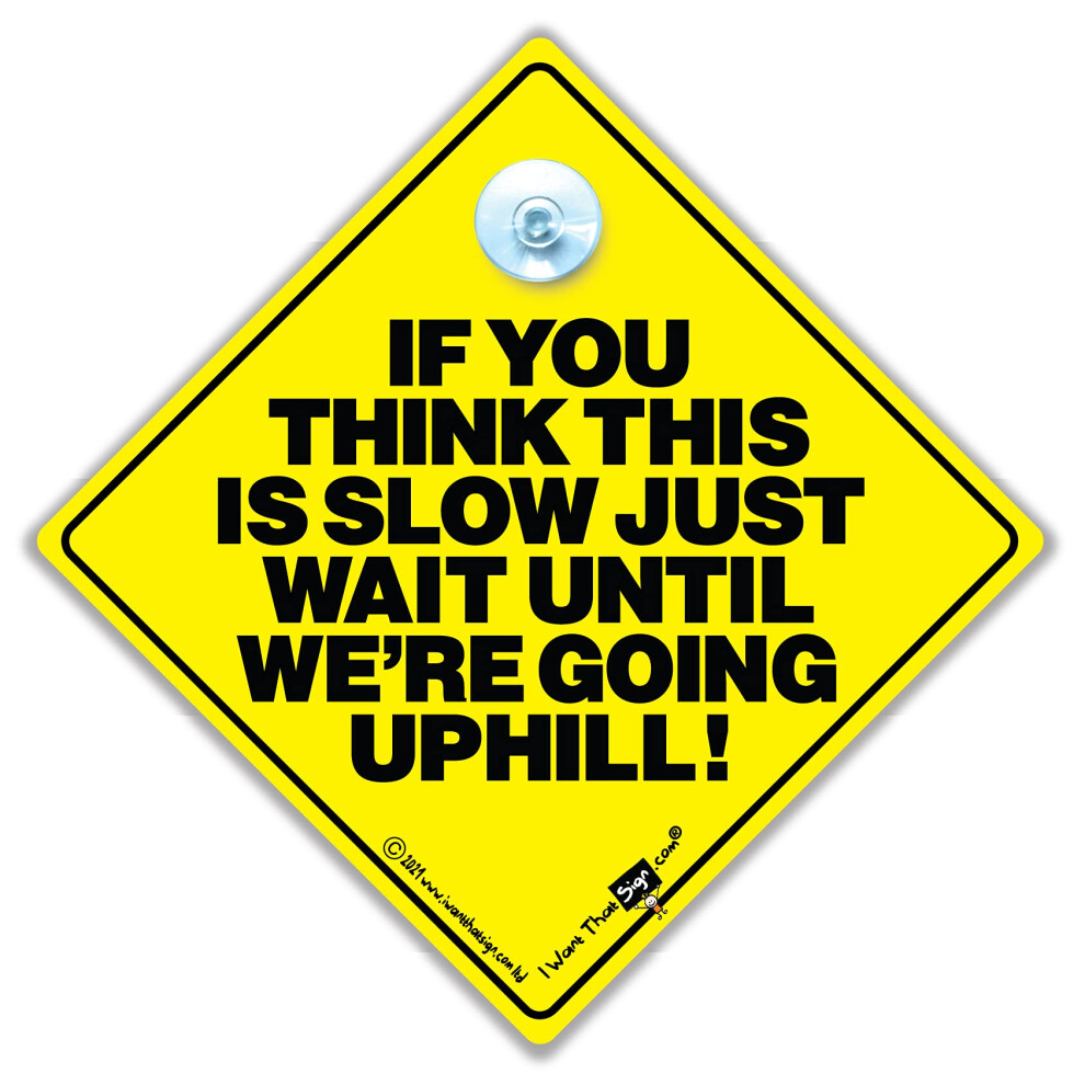 If You Think This Is Slow Just Wait Until We're Going Uphill Car Sign, Joke Car Sign For Slow Drivers, 14Cm 5051226091285