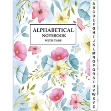 Alphabetical Notebook with Tabs: Large Lined-Journal Organizer with A-Z Tabs Printed, Alphabetic Notebook, Flower Floral Design