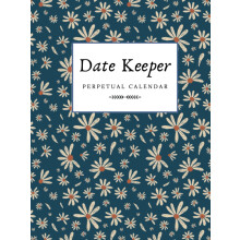 Date Keeper Perpetual Calendar: My Lifelong Log Book of Important Dates & Special Events | Large Notebook for Recording Birthdays and Anniversaries