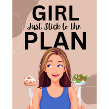 GIRL just stick to the PLAN: Funny Daily Food Diary, Diet Planner and Fitness women Journal, Plan your meals, 3 month exercise & fitness log, 15-Week