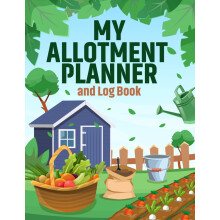 My Allotment Planner and Log Book: Create a Thriving Allotment with this Handy Journal and Notebook. Design your Plot, Plan your Fruit and Vegetable