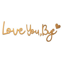 Love You Bye Acrylic Signs Home Decors Express Love and Warm-C