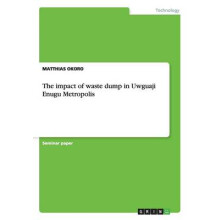 The impact of waste dump in Uwguaji Enugu Metropolis