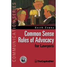 Common Sense Rules of Advocacy for Lawyers