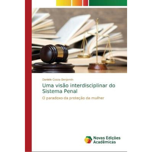 Uma visão interdisciplinar do Sistema Penal