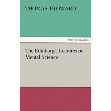 The Edinburgh Lectures on Mental Science