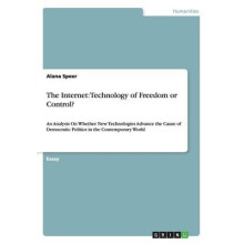 The Internet: Technology of Freedom or Control?