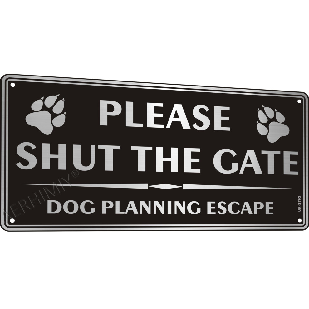 Please Shut The Gate Signs Metal 5.9X11.8 Inches, Dog Planning Escape Sign Brushed Aluminum 5051226601125