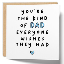 Dad Birthday Card from Daughter or Son, Fathers Day Card, You're The Kind Of Dad That Everyone Wishes They Had